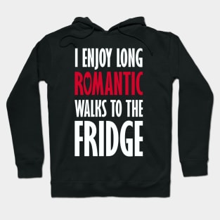 Long Romantic Walks to the Fridge Hoodie